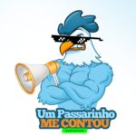 O Passarinho Traz as Fofocas Mais Quentes da Semana